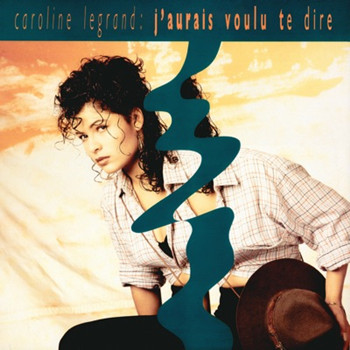 Pochette de Caroline Legrand - J'aurais voulu te dire