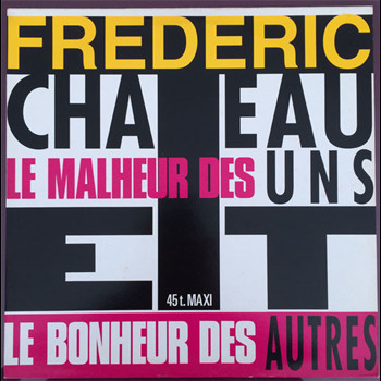 Pochette de Frédéric Chateau - Le Malheur Des Uns Et Le Bonheur Des Autres