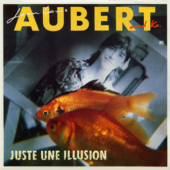 Pochette de Jean-Louis Aubert - Juste Une Illusion