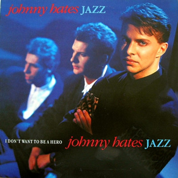 Pochette de Johnny Hates Jazz - I don't want to be a hero