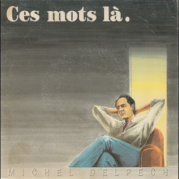 Pochette de Michel Delpech - Ces Mots Là.
